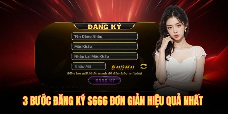 3 bước đăng ký S666 đơn giản hiệu quả nhất