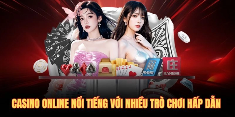 Casino online nổi tiếng với nhiều trò chơi hấp dẫn