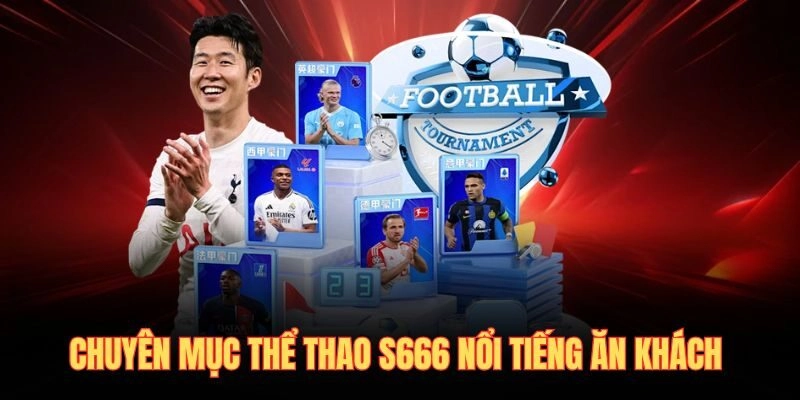Chuyên mục thể thao S666 nổi tiếng ăn khách